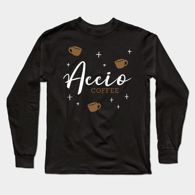 Accio Coffee Long Sleeve T-Shirt by WordvineMedia